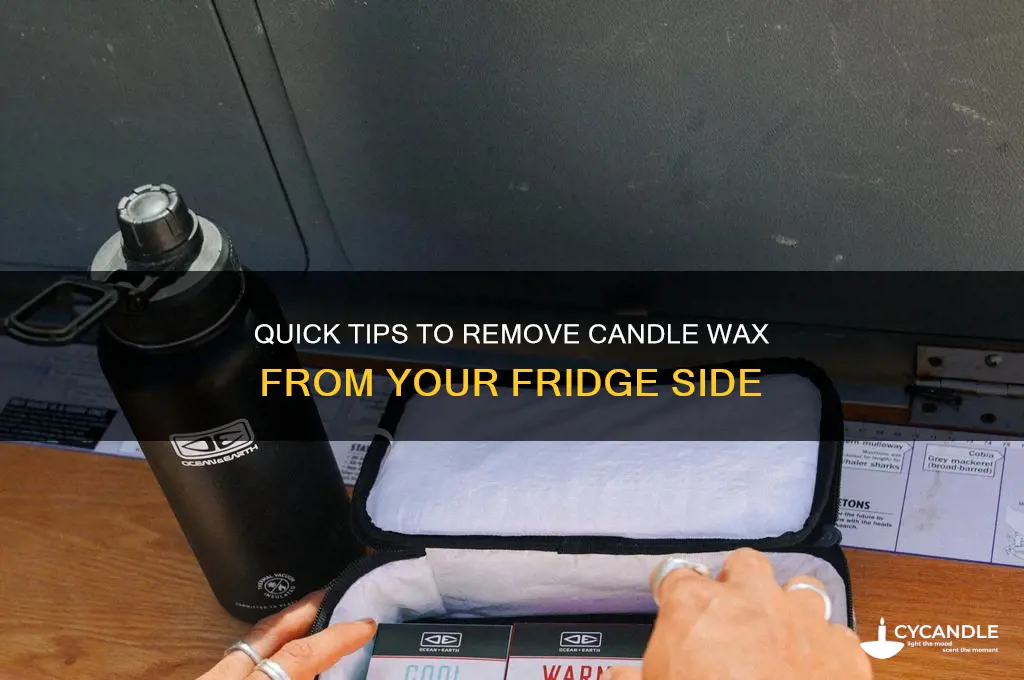 how to remove spilledcandle wax off the side of refrigerater