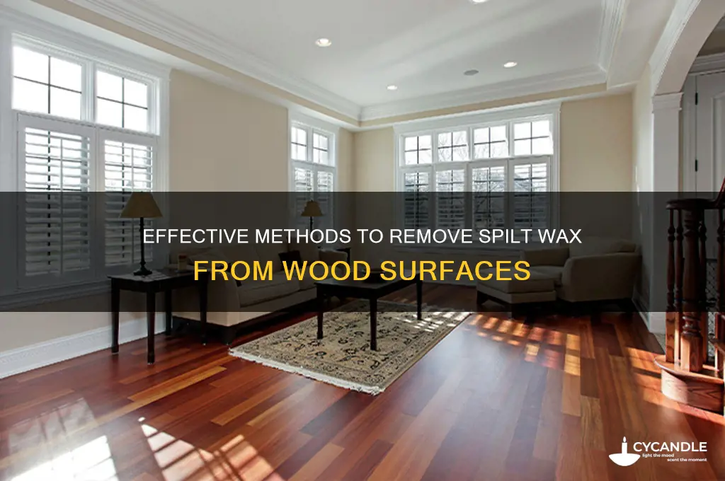 how to remove spilt wax from wood
