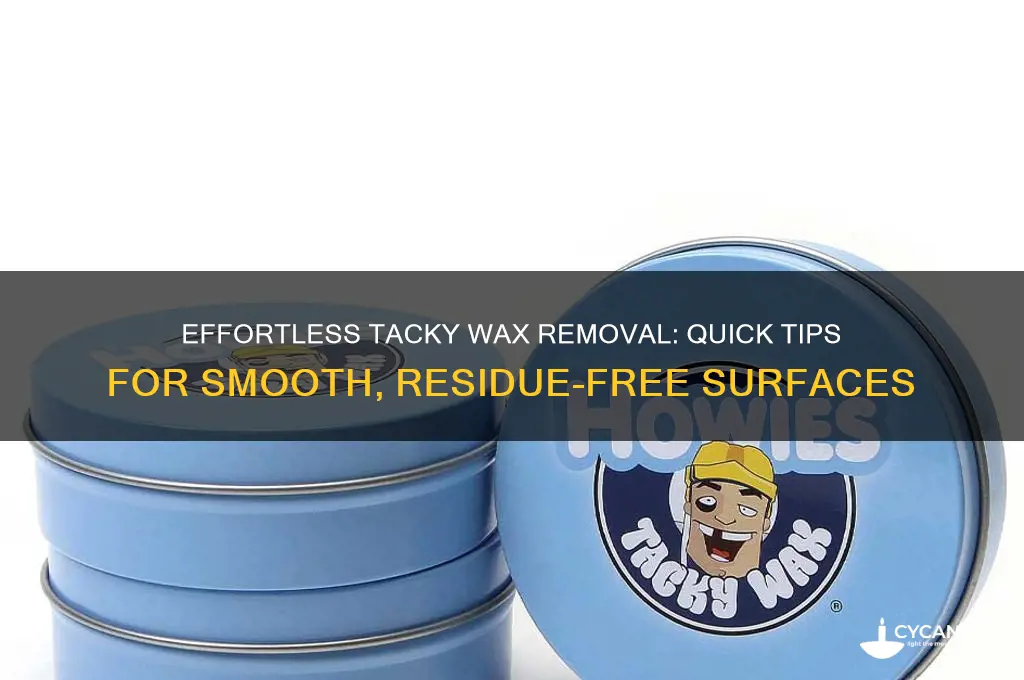 how to remove tacky wax
