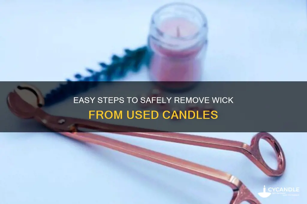 how to remove the wick from a used candle