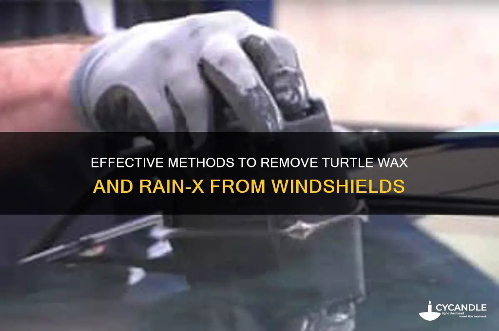 how to remove turtle wax and rain x from windshield