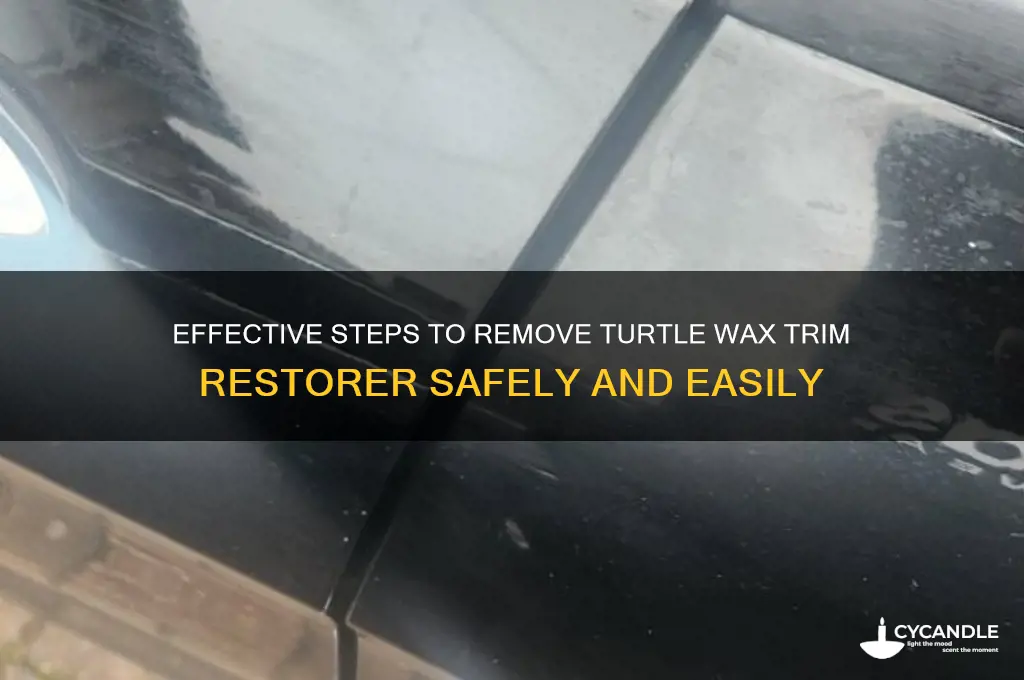 how to remove turtle wax trim restorer