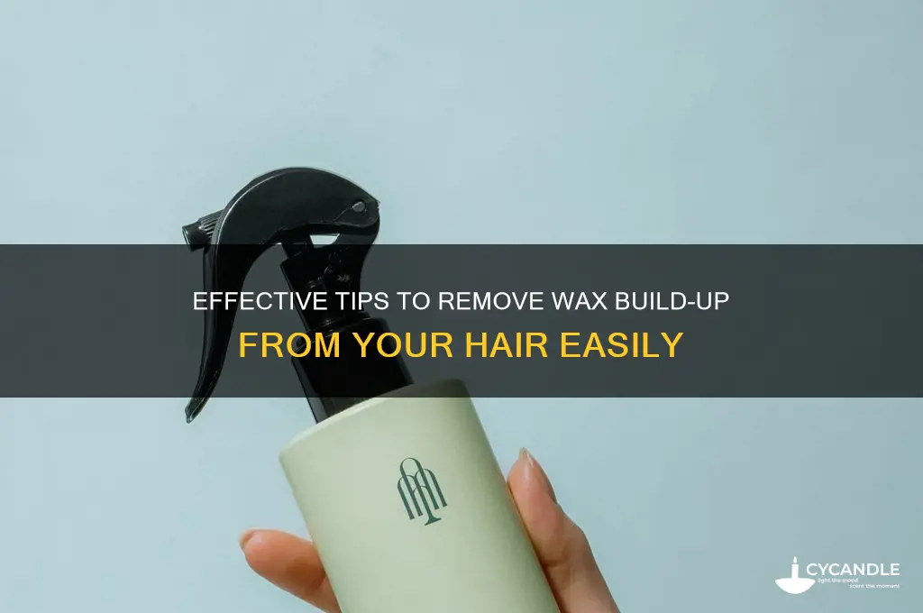 how to remove wax build up from hair