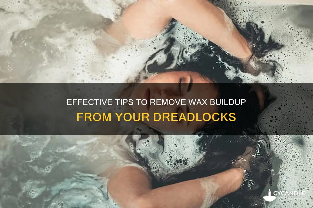 how to remove wax buildup from dreads