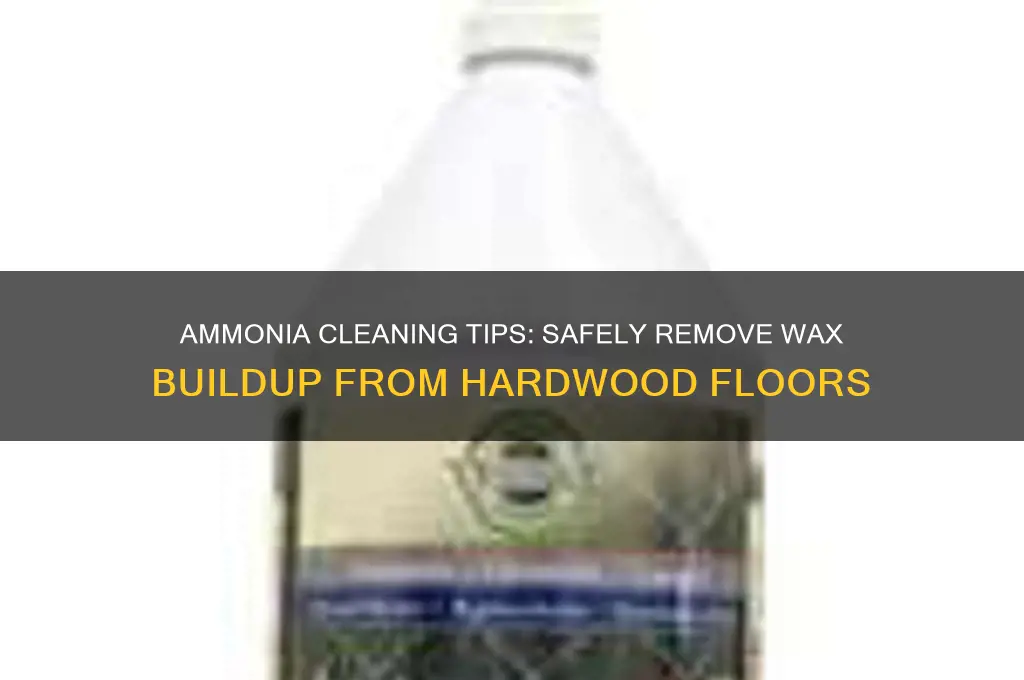 how to remove wax buildup from hardwood floors with ammonia