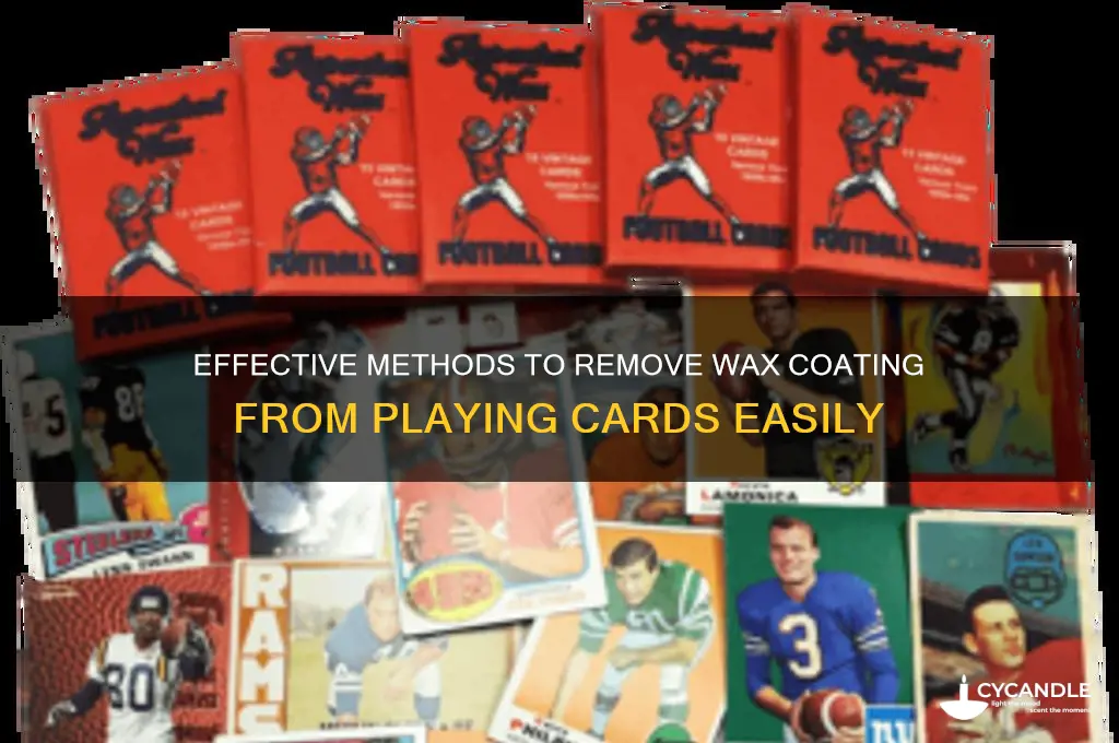 how to remove wax coating from playing cards