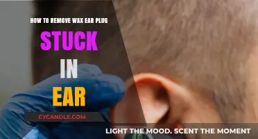 Effective Ways to Safely Remove a Stuck Wax Ear Plug