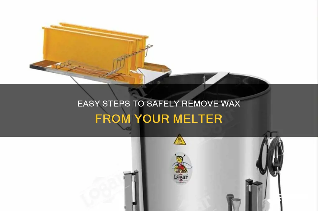how to remove wax from a melter