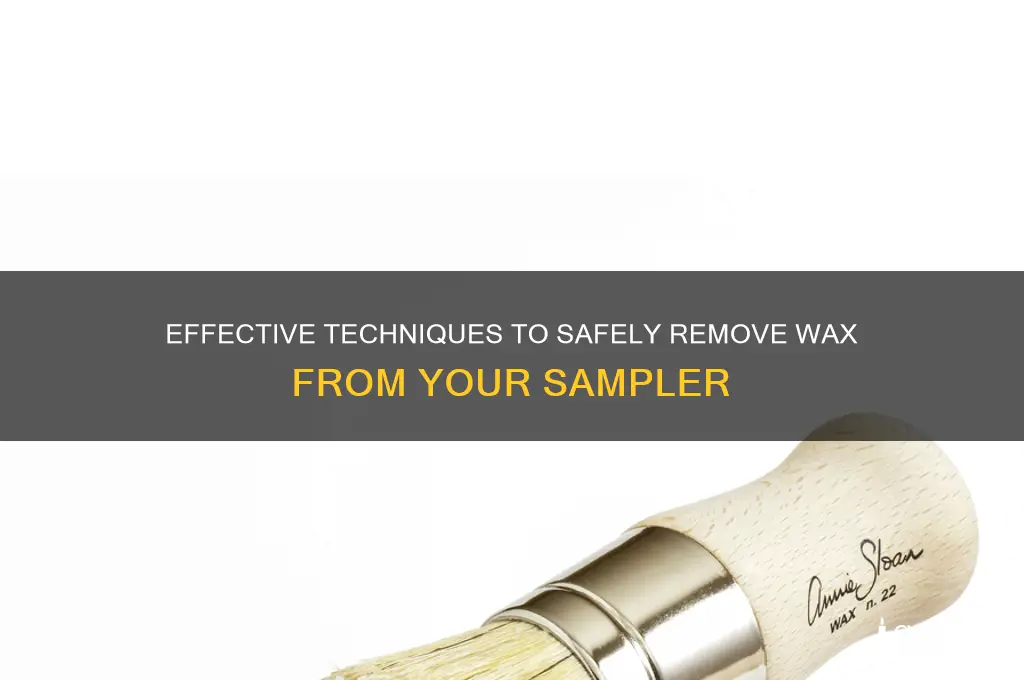 how to remove wax from a sampler