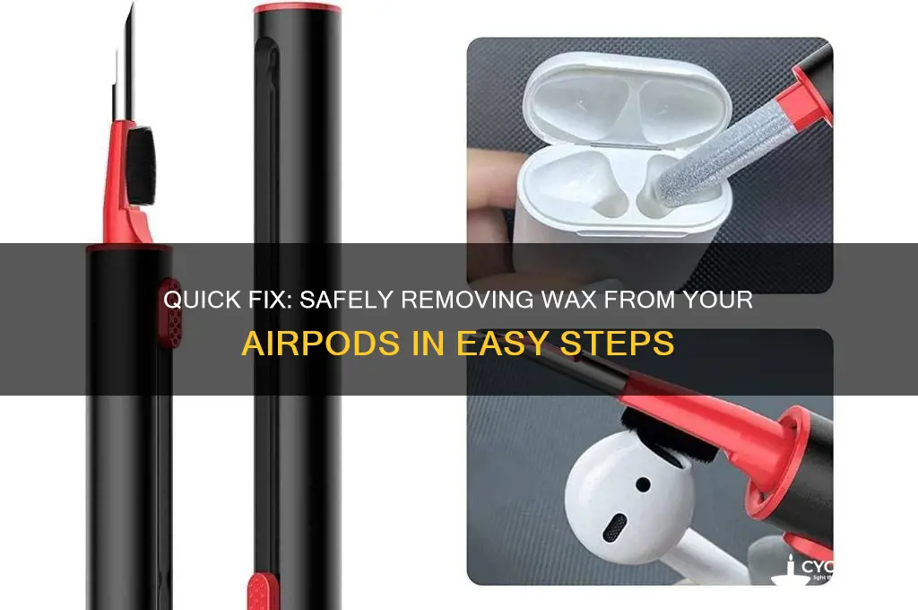 how to remove wax from airpods
