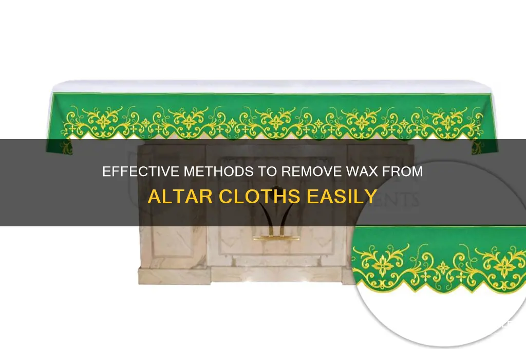 how to remove wax from altar cloths