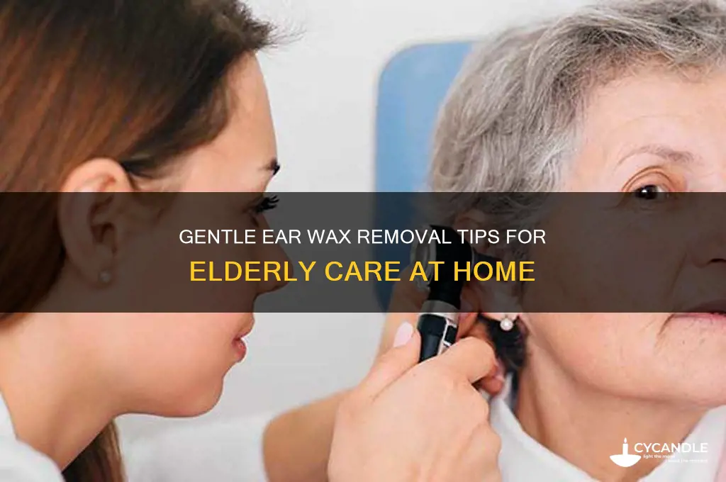 how to remove wax from an elderly person