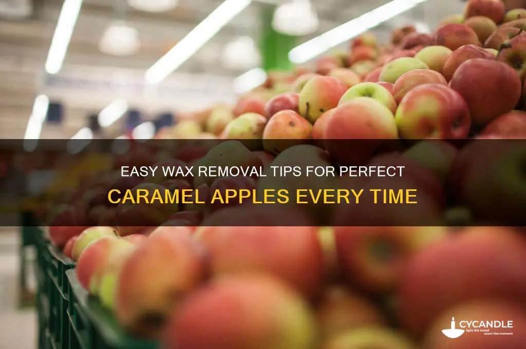 how to remove wax from apples for caramel apples