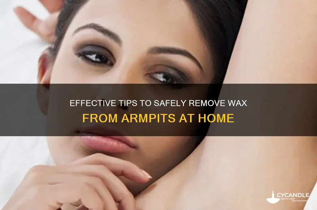 how to remove wax from armpit