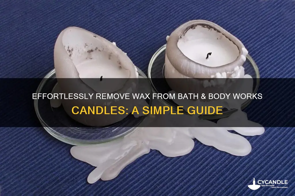 how to remove wax from bath and body works candles