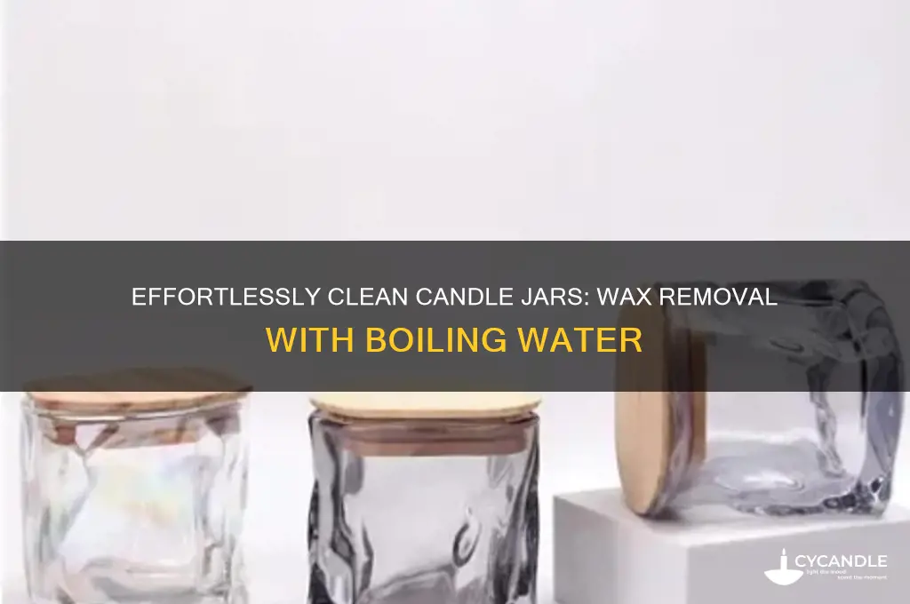 how to remove wax from candle jar boiling water