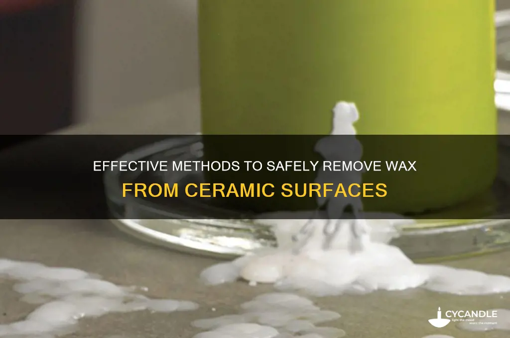 how to remove wax from ceramic