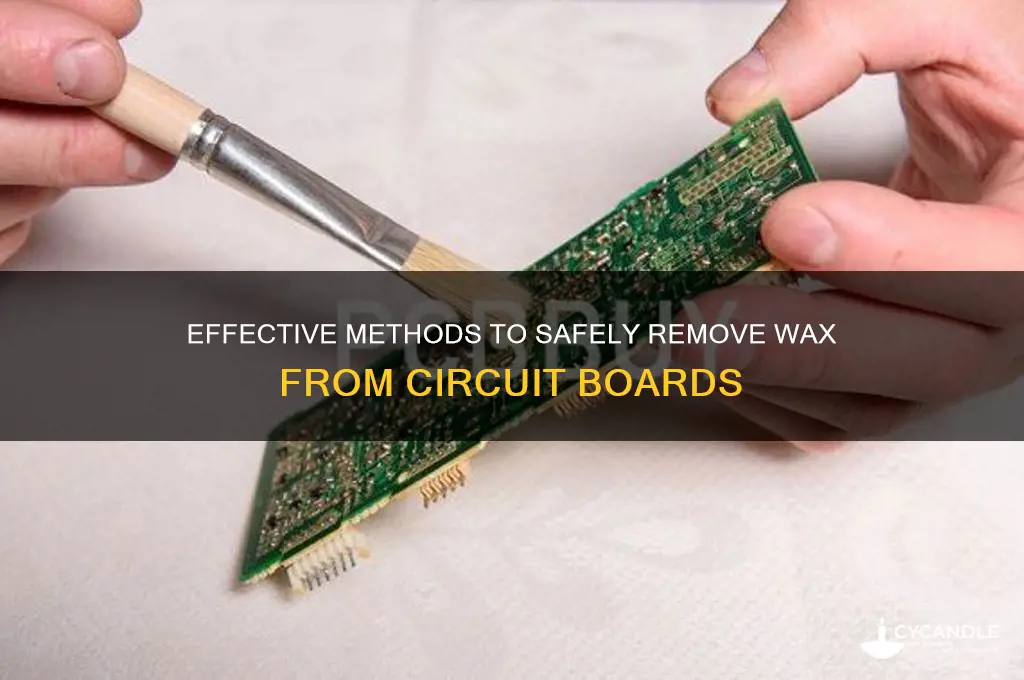 how to remove wax from circuit board