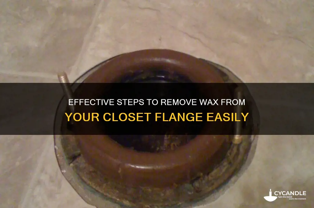 how to remove wax from closet flange