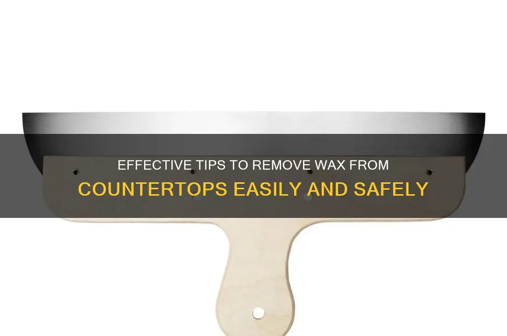 how to remove wax from countertop