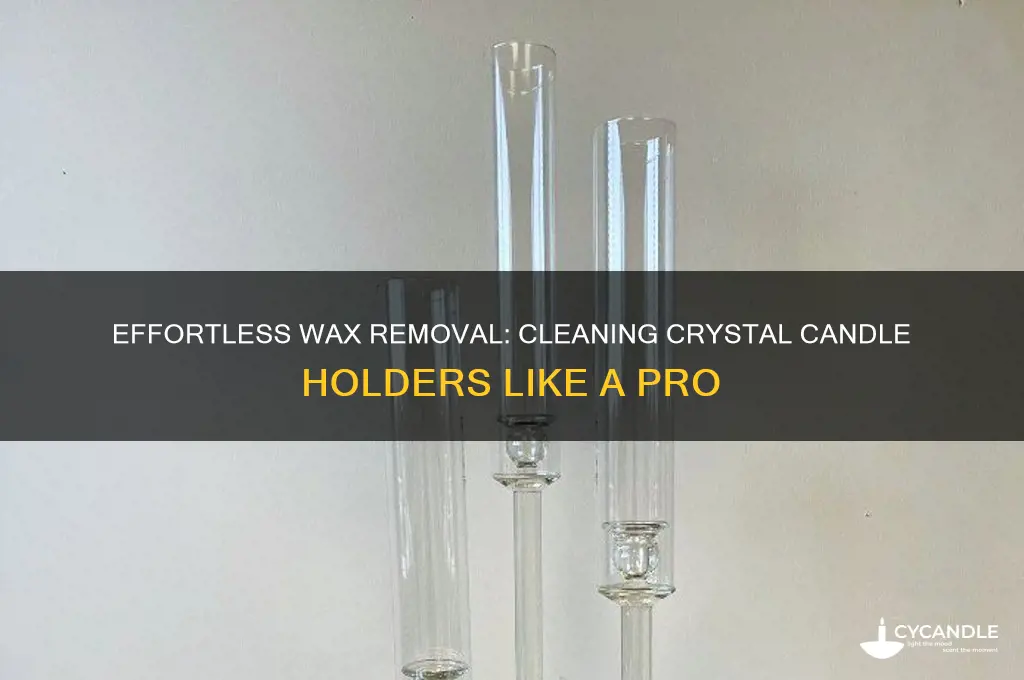 how to remove wax from crystal candle holders