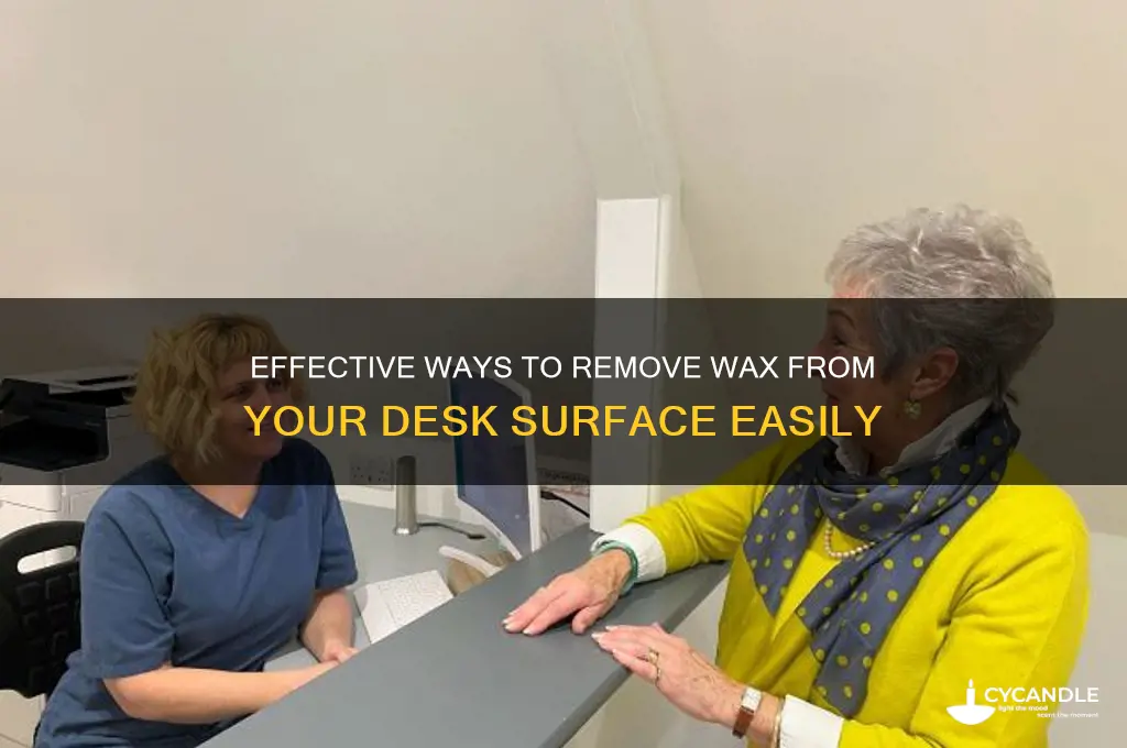 how to remove wax from desk