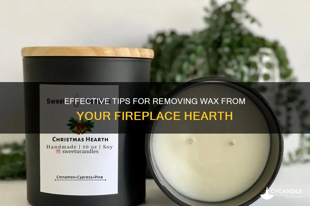 how to remove wax from fireplace hearth