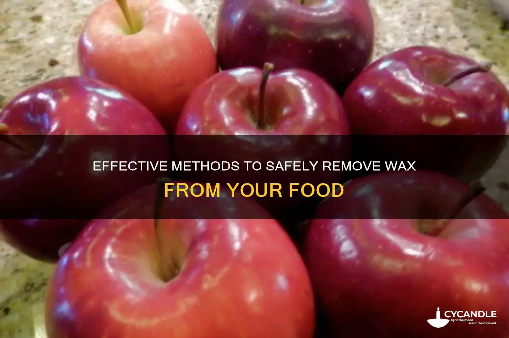 how to remove wax from food