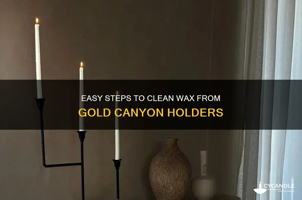 how to remove wax from gold canyon holders