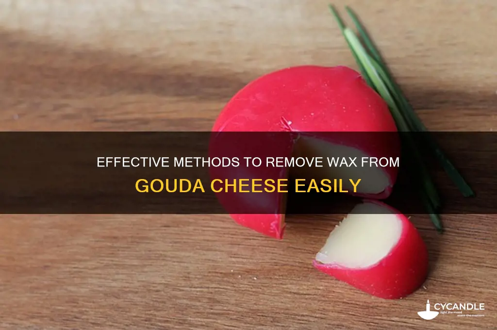 how to remove wax from gouda cheese