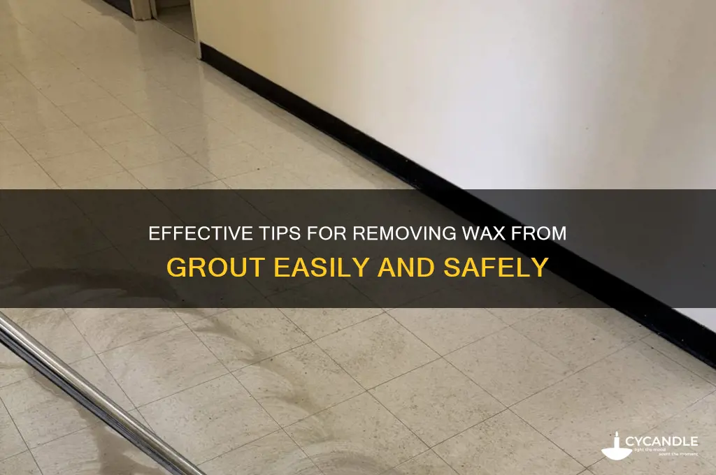 how to remove wax from grout