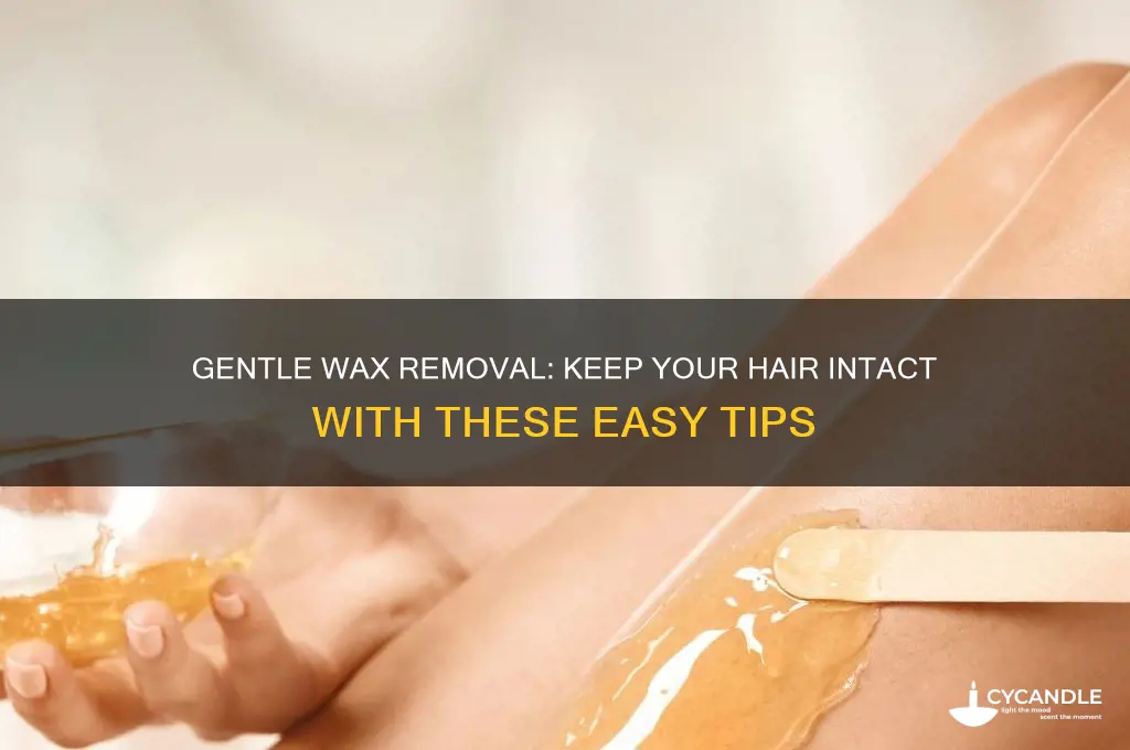 how to remove wax from hair without removing hair