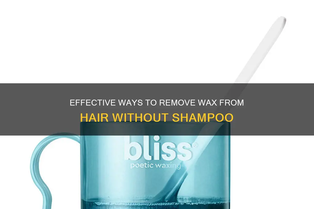 how to remove wax from hair without shampoo