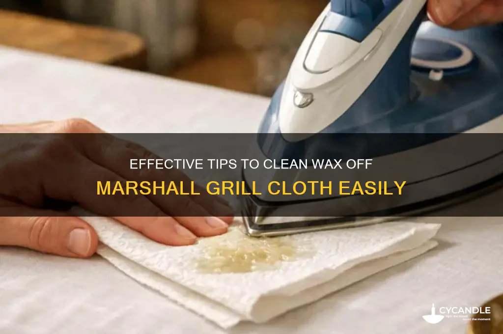 how to remove wax from marshall grill cloth