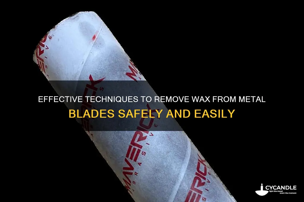 how to remove wax from metal blade
