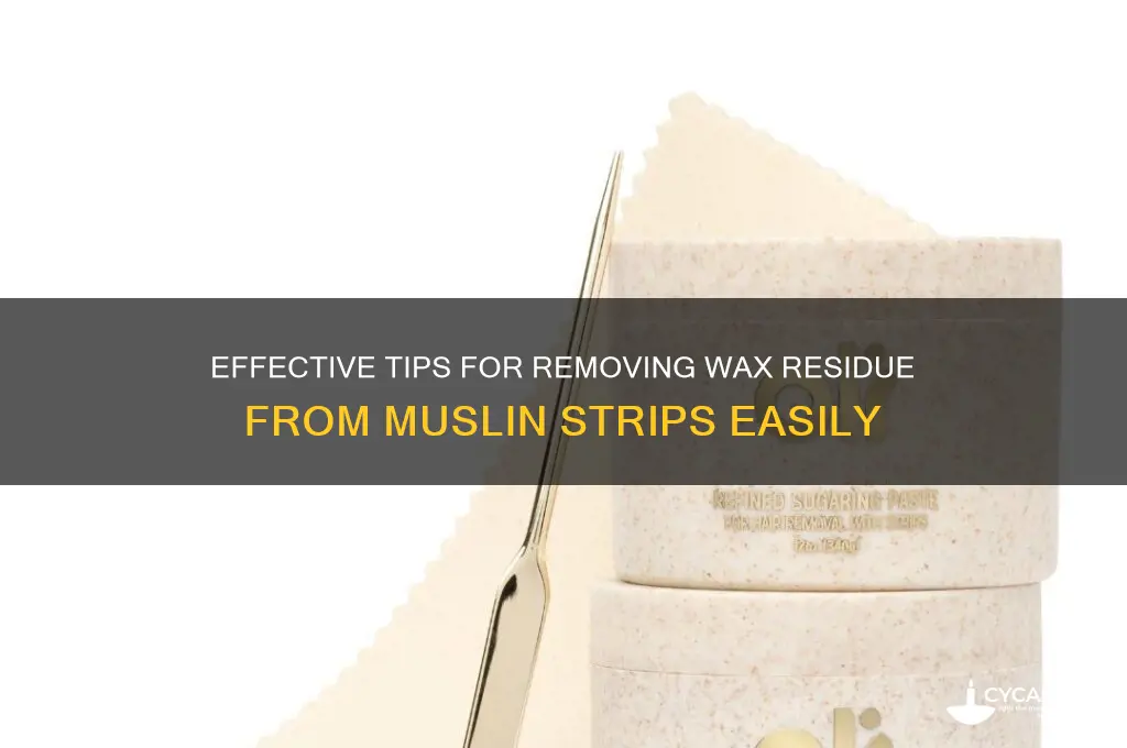 how to remove wax from muslin strips