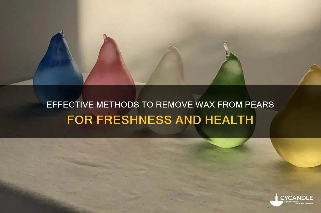 how to remove wax from pears