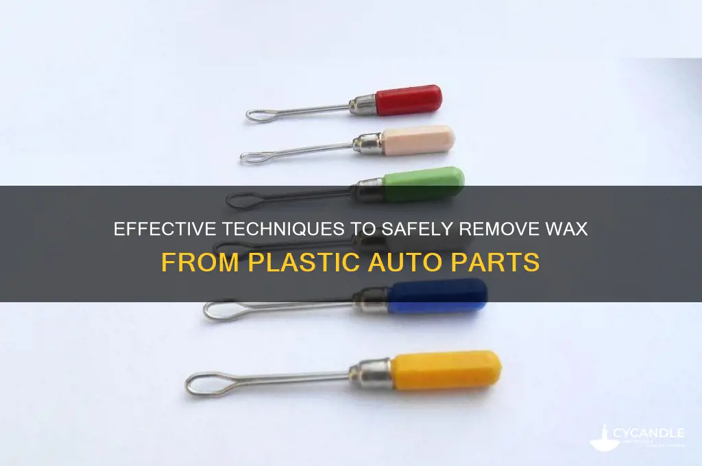 how to remove wax from plastic auto parts