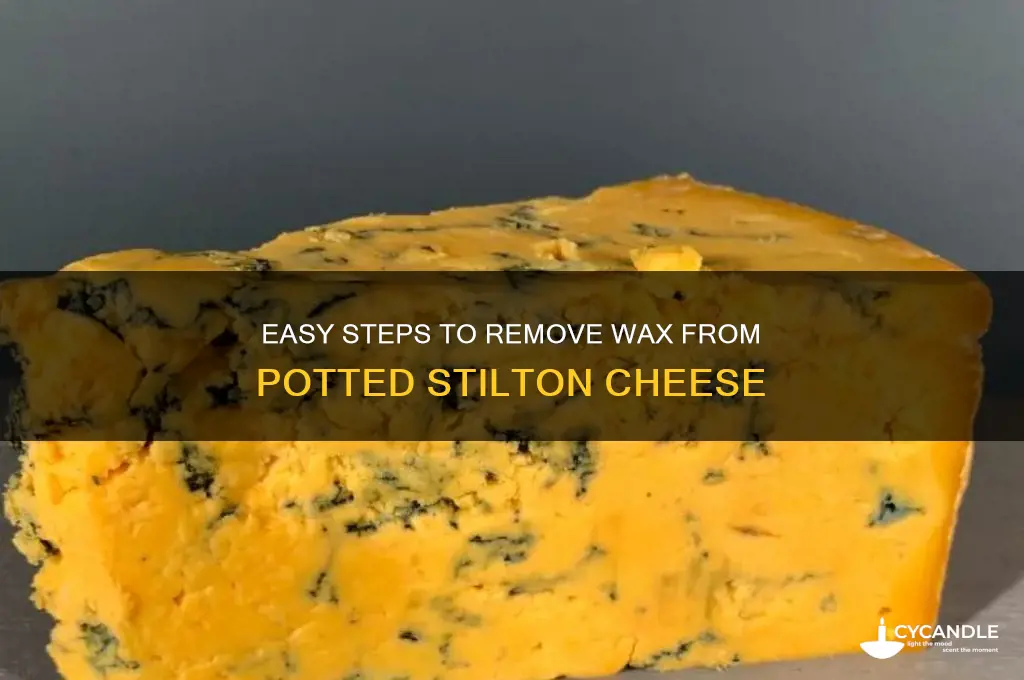 how to remove wax from potted stilton