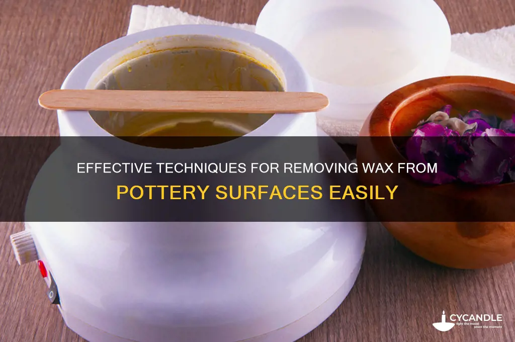 how to remove wax from pottery