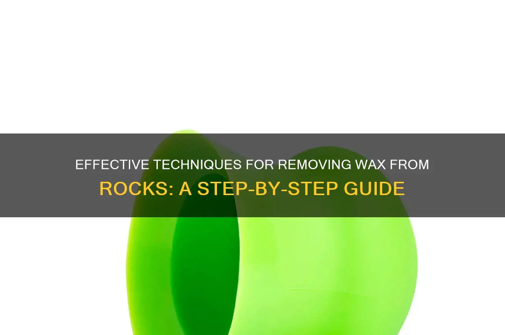 how to remove wax from rocks
