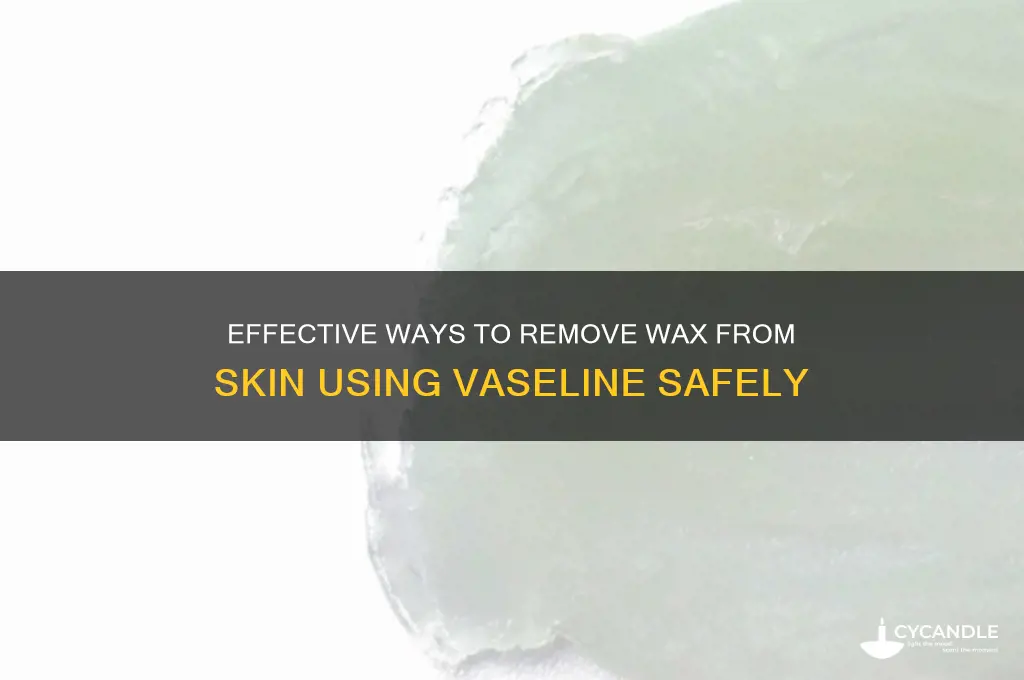 how to remove wax from skin vaseline