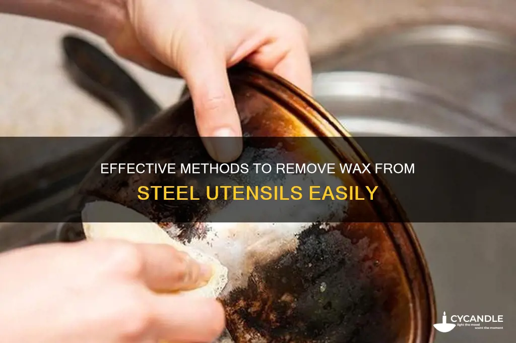 how to remove wax from steel utensils