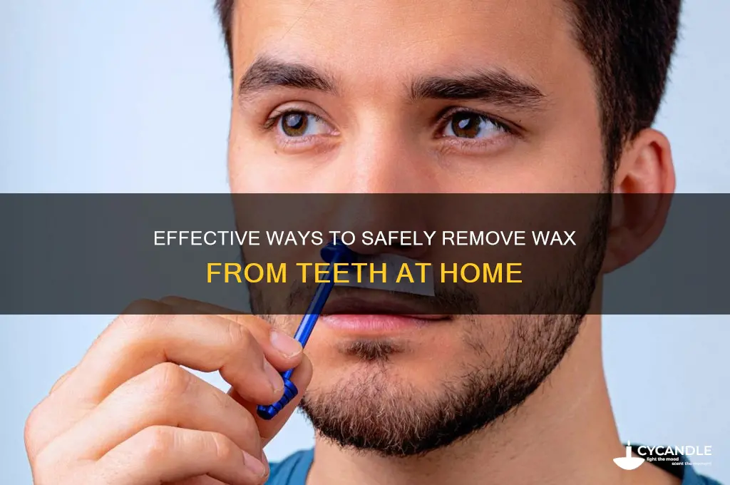 how to remove wax from teeth