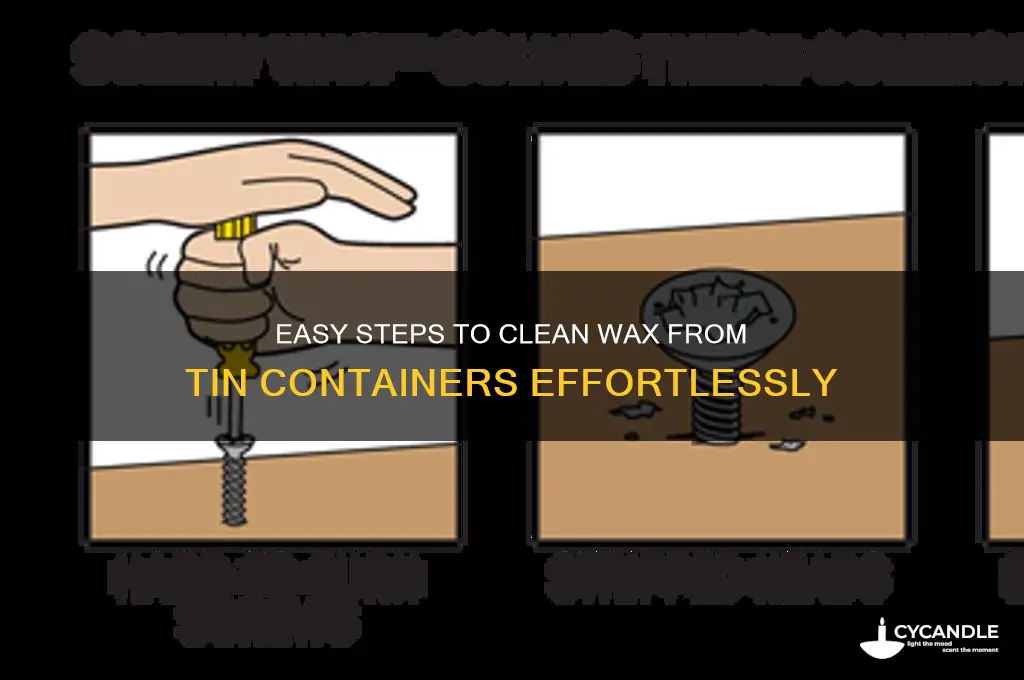 how to remove wax from tin containers