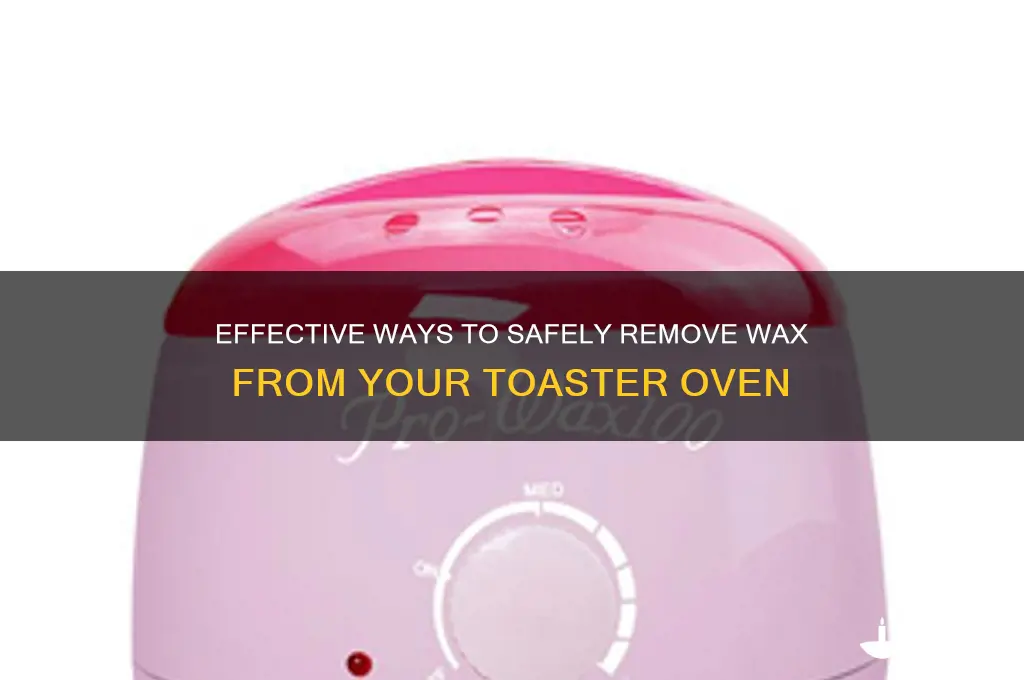 how to remove wax from toaster oven