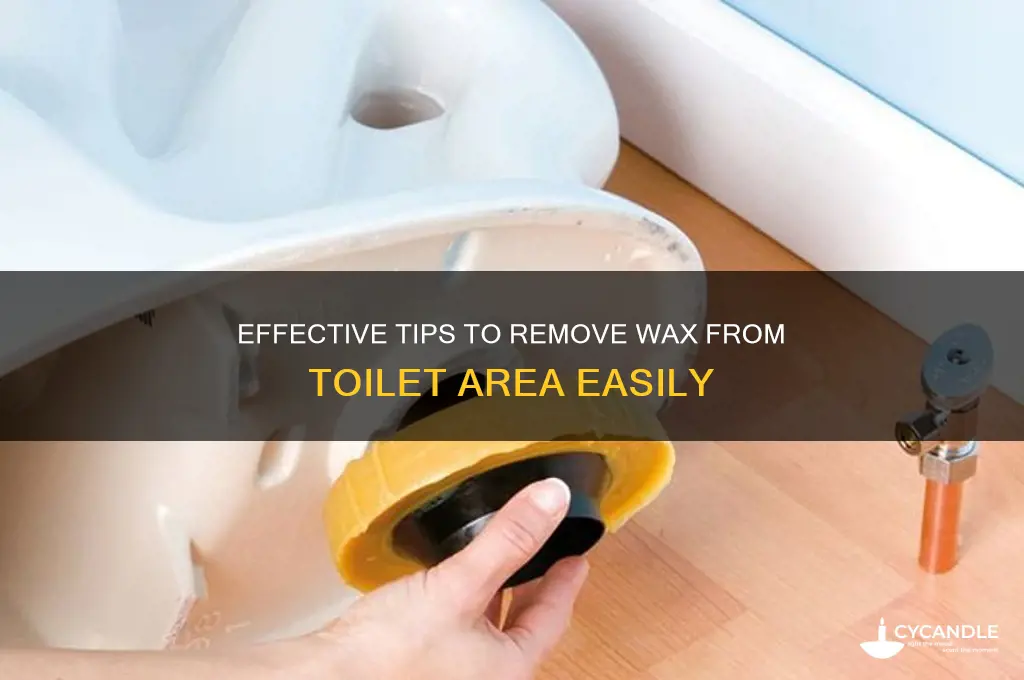 how to remove wax from toileet atrea