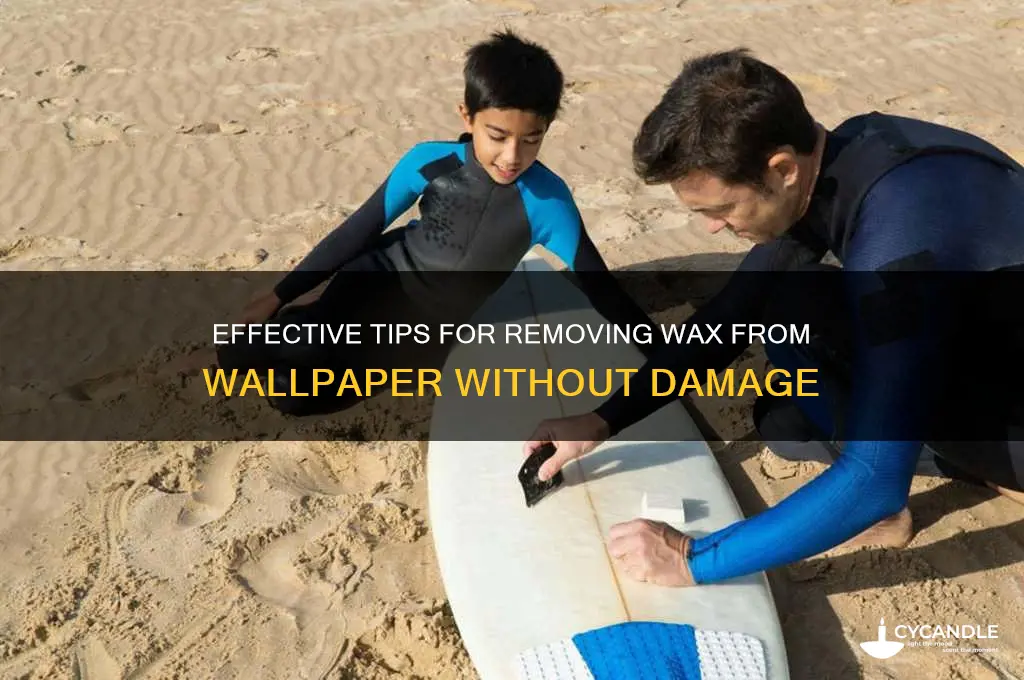 how to remove wax from wallpaper