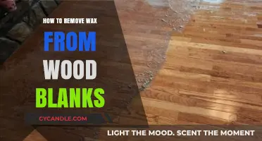Effective Techniques for Removing Wax from Wood Blanks: A Guide