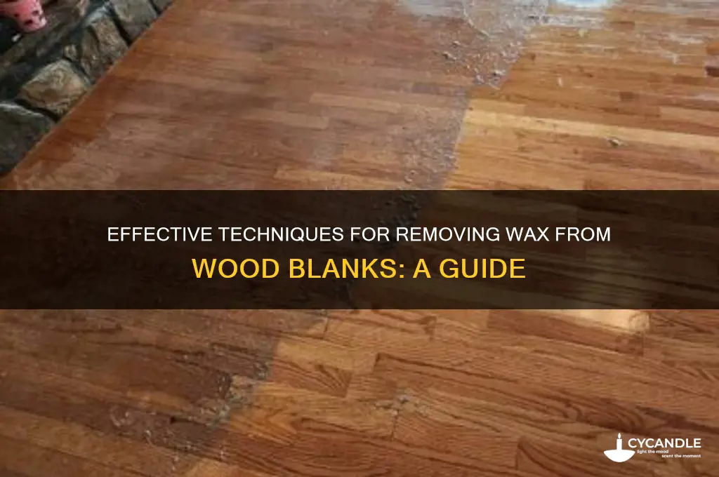 how to remove wax from wood blanks
